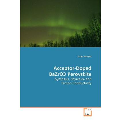 Acceptor-Doped BaZrO3 Perovskite, Fachbücher von Istaq Ahmed