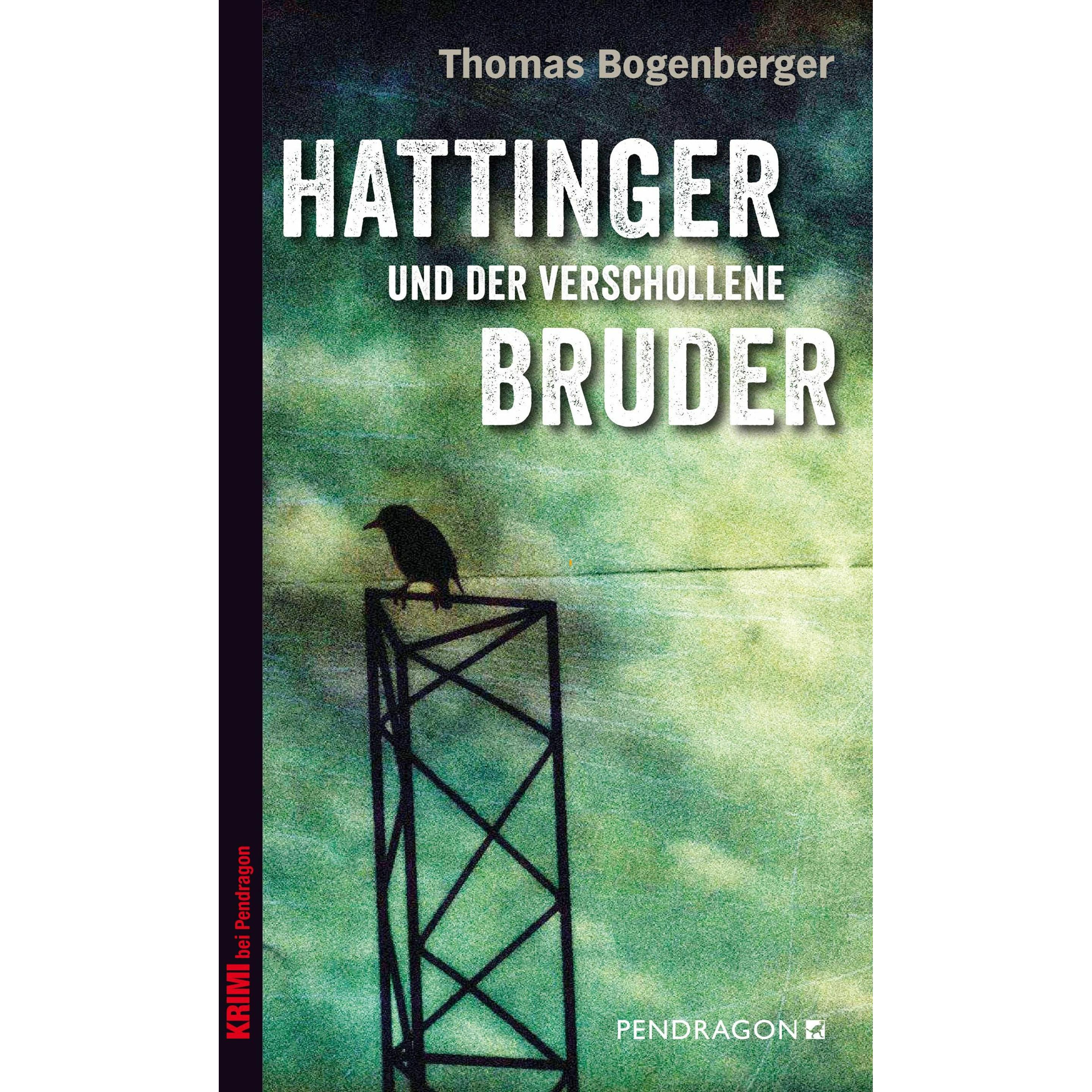 Hattinger und der verschollene Bruder, Belletristik von Thomas Bogenberger