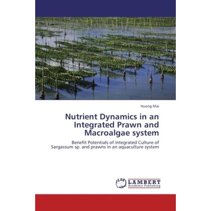 Nutrient Dynamics in an Integrated Prawn and Macroalgae system, Fachbücher