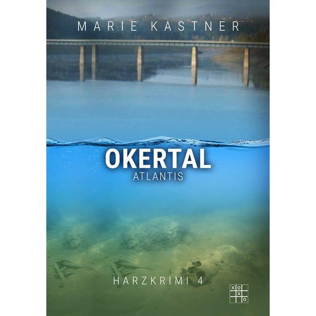 Kastner:Okertal-Atlantis, Belletristik von Marie Kastner