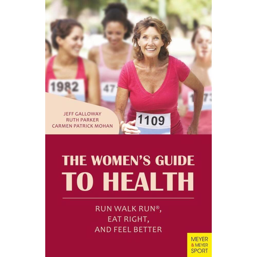 The Women's Guide to Health, Ratgeber von Ruth Parker, Jeff Galloway, Carmen Patrick Mohan