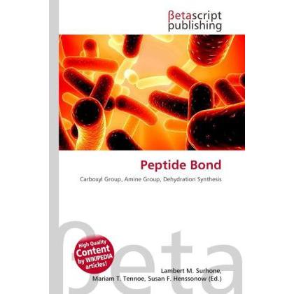 Peptide Bond, Fachbücher von Susan F. Marseken, Miriam T. Timpledon, Lambert M. Surhone