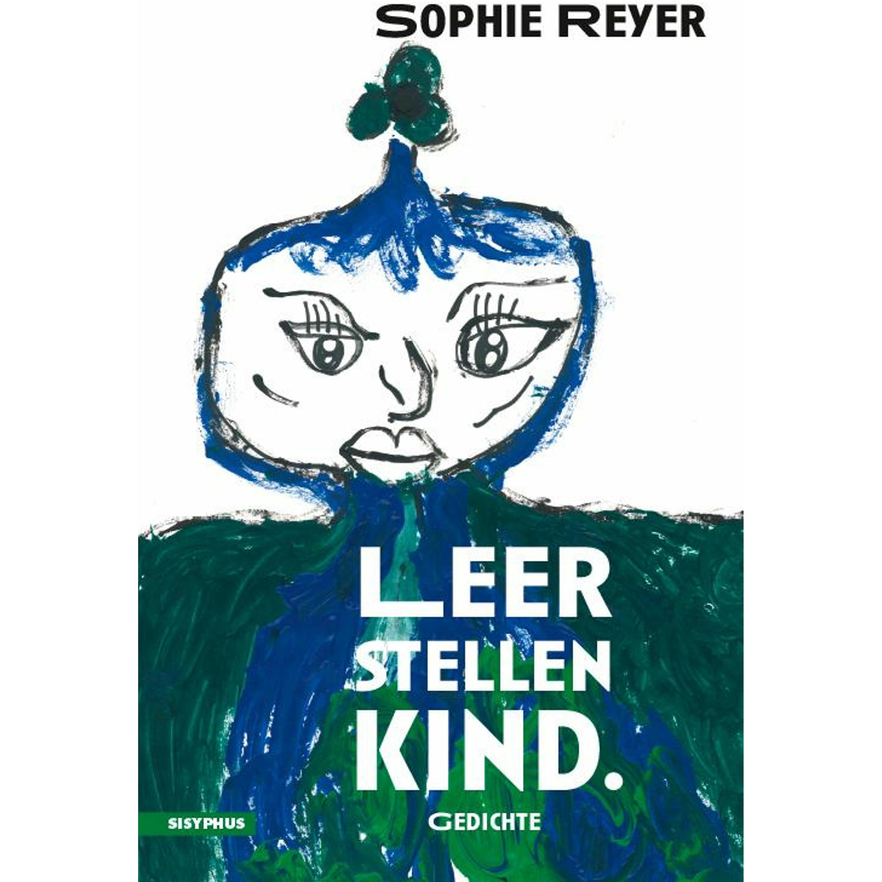 Leerstellenkind, Belletristik von Sophie Reyer