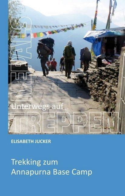 Produktbild Unterwegs auf Nepals Treppen (Deutsch, Elisabeth Jucker, 2017)