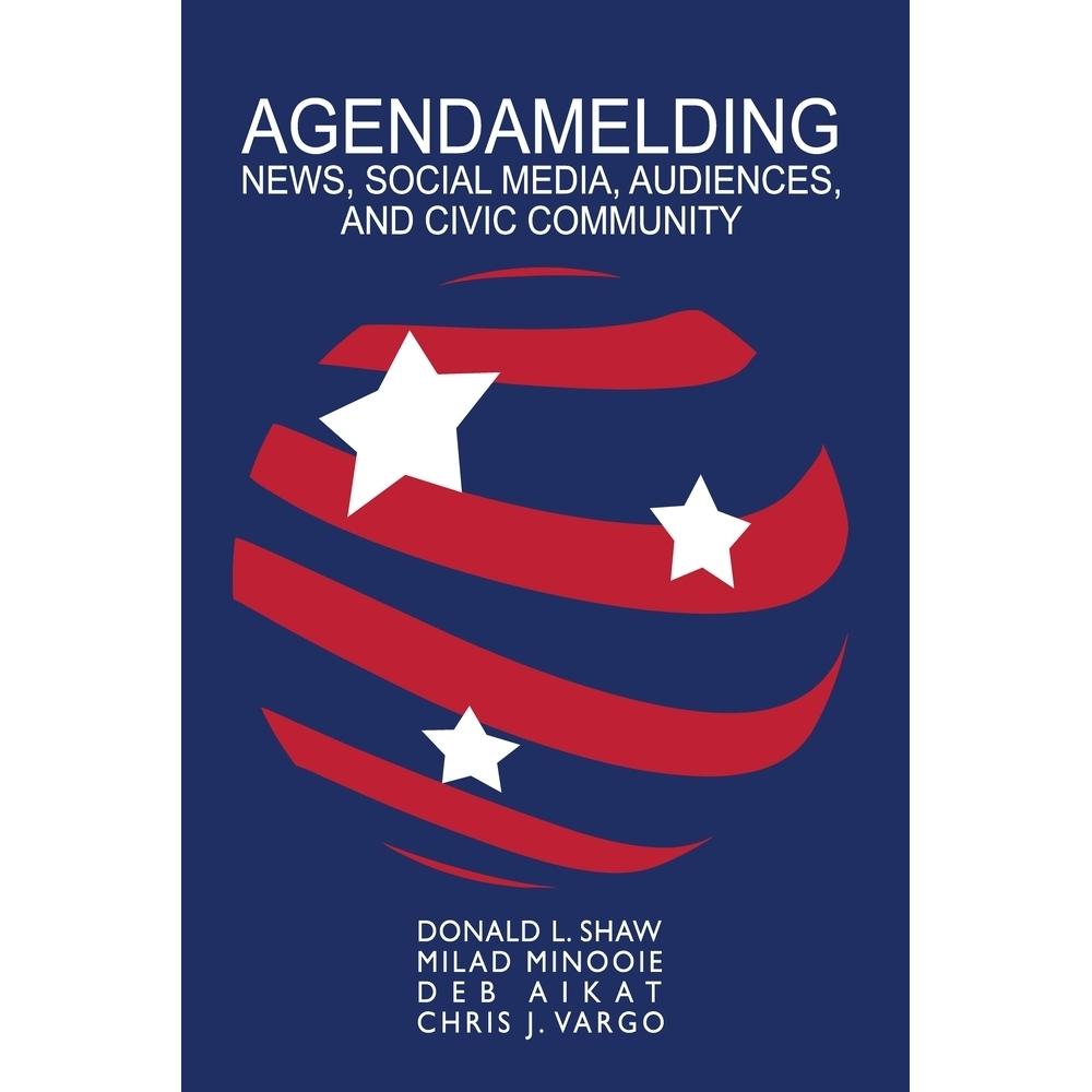 Agendamelding, Fachbücher von Chris J. Vargo, Deb Aikat, Milad Minooie, Donald L. Shaw