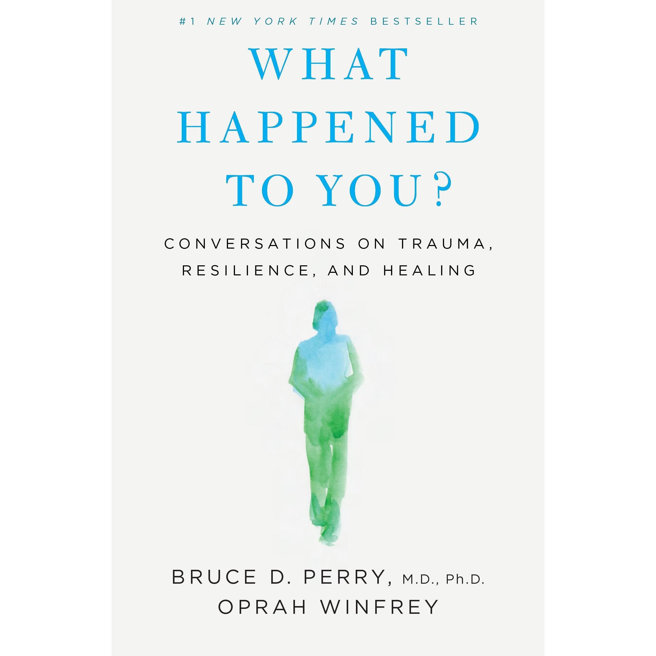 What Happened to You?, Ratgeber von Oprah Winfrey, Bruce D. Perry