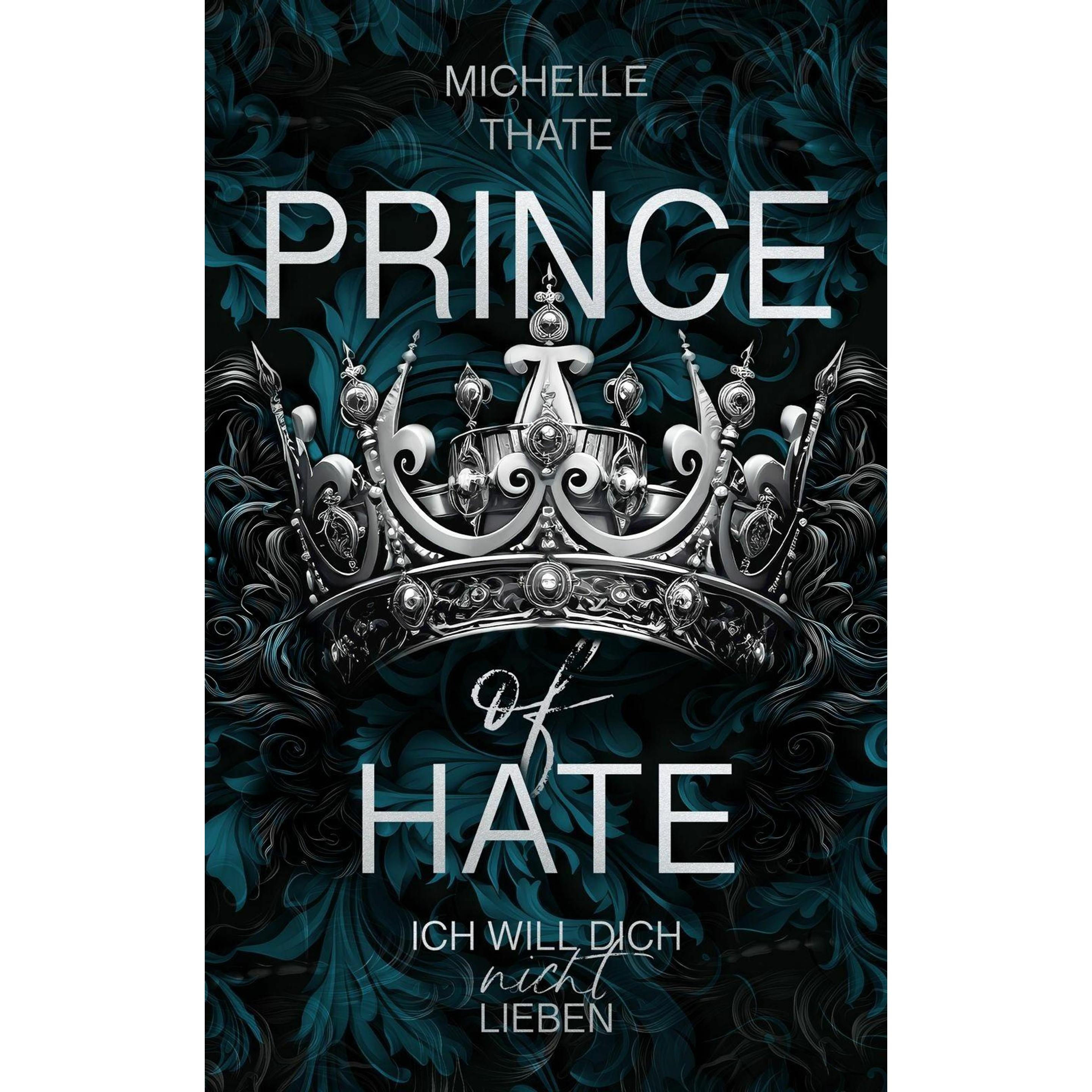 Prince of Hate, Belletristik von Michelle Thate