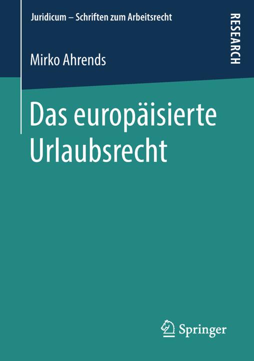 Produktbild Das europäisierte Urlaubsrecht (Mirko Ahrends, 2018)