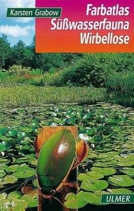 Produktbild Farbatlas Süsswasserfauna. Wirbellose (Deutsch, Karsten Grabow, 2000)