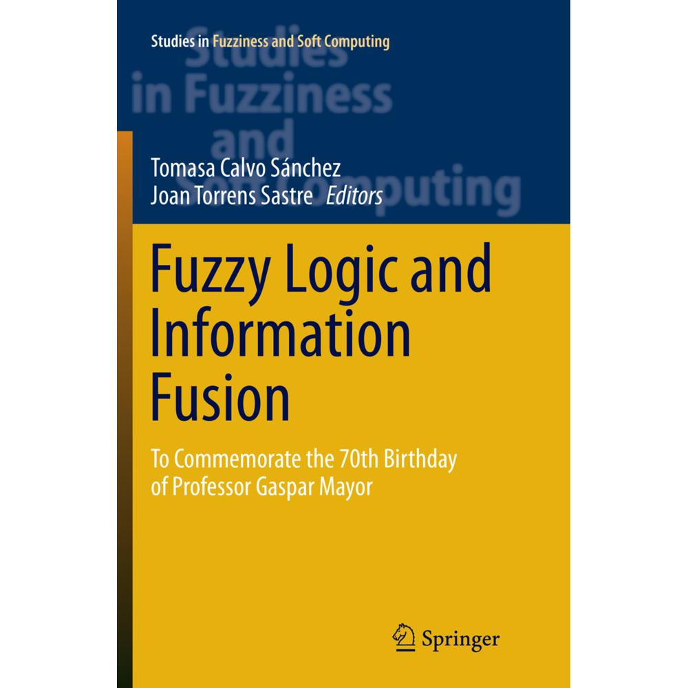 Fuzzy Logic and Information Fusion, Fachbücher von Tomasa Calvo Sánchez, Joan Torrens Sastre