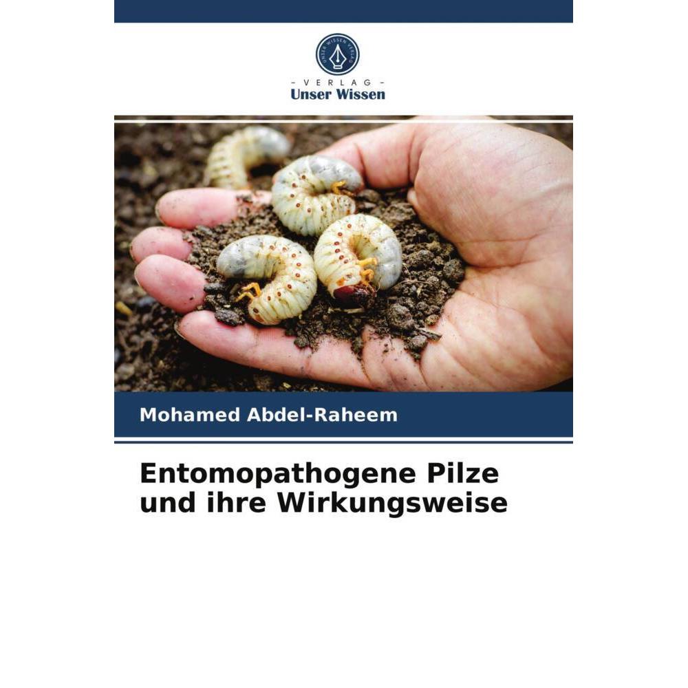 Entomopathogene Pilze und ihre Wirkungsweise, Fachbücher von Mohamed Abdel-Raheem