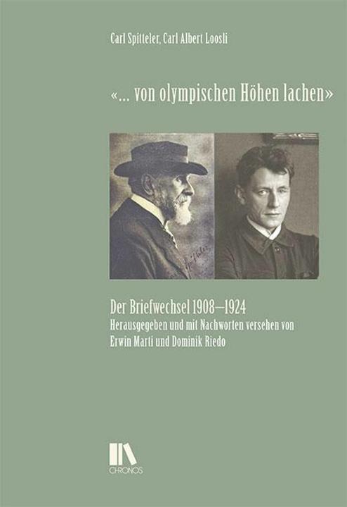 «… von olympischen Höhen lachen» (German, Carl Albert Loosli, Carl Spitteler, 2025)