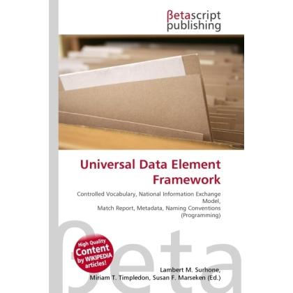 Universal Data Element Framework, Fachbücher von Lambert M. Surhone, Miriam T. Timpledon, Susan F. Marseken