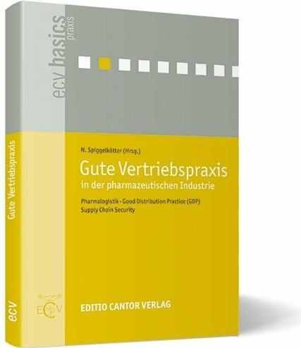 Produktbild Gute Vertriebspraxis in der pharmazeutischen Industrie (Deutsch, Nicola Spiggelkötter, R. Berni, Spiggelkötter, 2017)