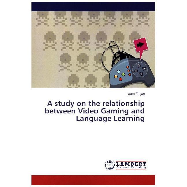 A study on the relationship between Video Gaming and Language Learning, Fachbücher