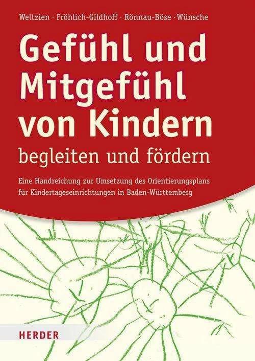 Produktbild Gefühl und Mitgefühl von Kindern begleiten und fördern (Deutsch, Klaus Fröhlich-Gildhoff, 2016)