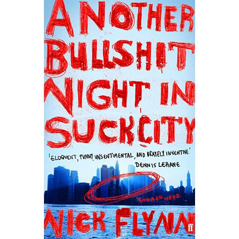 Another Bullshit Night in Suck City, Belletristik von Nick Flynn