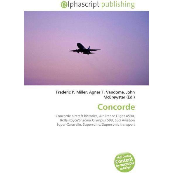 Concorde, Fachbücher von Agnes F. Vandome, John McBrewster, Frederic P. Miller