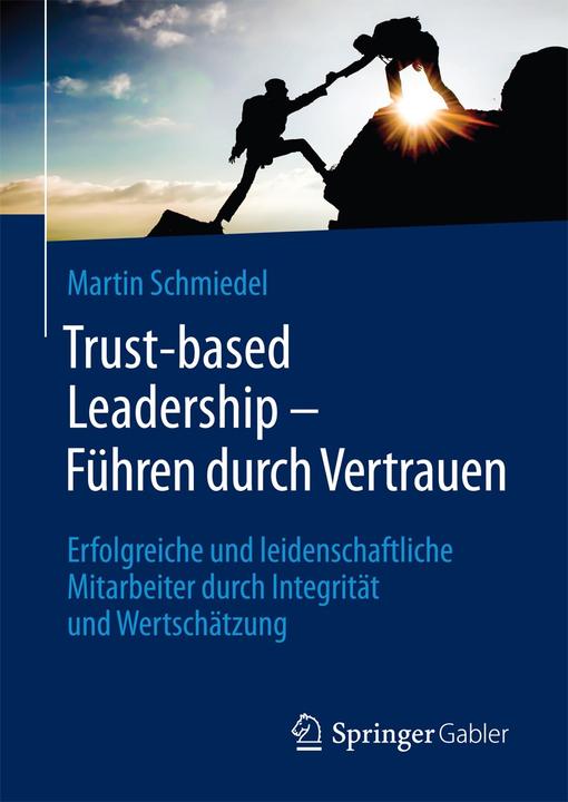 Produktbild Trust-based Leadership - Führen durch Vertrauen (Deutsch, Martin Schmiedel, 2017)