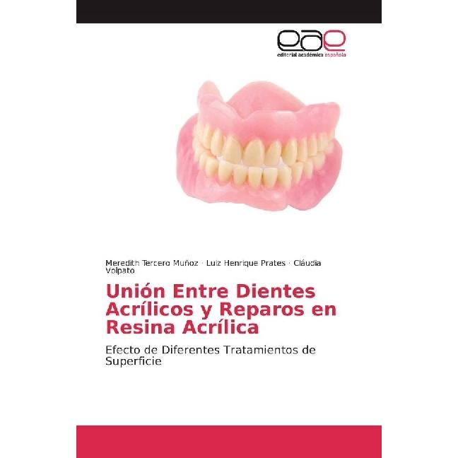 Unio n Entre Dientes Acri licos y Reparos en Resina Acri lica, Fachbücher von Cláudia Volpato, Luiz Henrique Prates, Mer...