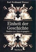Produktbild Einheit der Geschichte (Deutsch, Karl F. Werner, 1999)