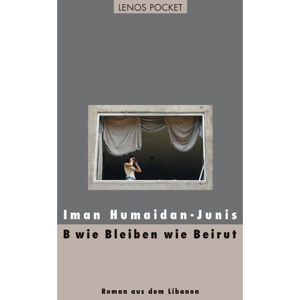 B wie Bleiben wie Beirut, Belletristik von Iman Humaidan-Junis