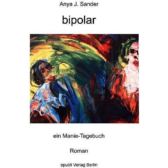 =bipolar=, Sachbücher von Anya Johanna Sander