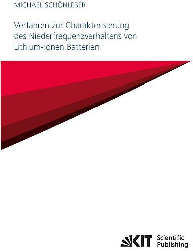 Produktbild Verfahren zur Charakterisierung des Niederfrequenzverhaltens von Lithium-Ionen Batterien (Deutsch, Michael Schönleber, 2018)