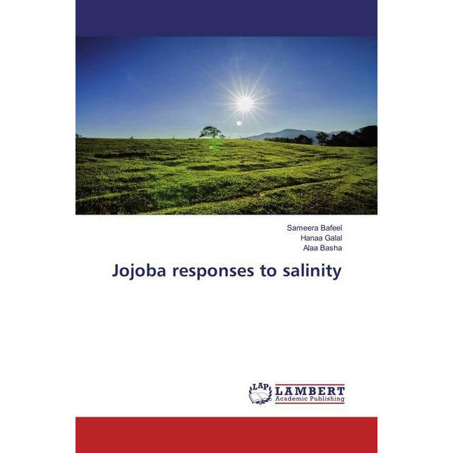 Jojoba responses to salinity, Fachbücher von Hanaa Galal, Alaa Basha, Sameera Bafeel