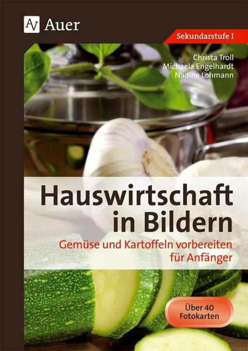 Produktbild Hauswirtschaft in Bildern: Gemüse und Kartoffeln (Deutsch, Christa Troll, Michaela Hartl, Nadine Lohmann, 2023)