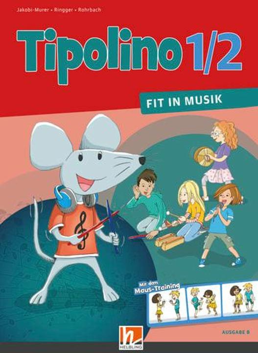 Produktbild Tipolino 1/2 - Fit in Musik. Schulbuch. Ausgabe BY (Deutsch, Katrin-Uta Ringger, Stephanie Jakobi-Murer, Kurt Rohrbach, 2022)