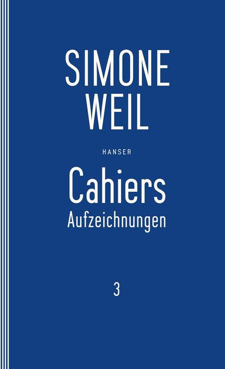 Produktbild Cahiers 03 (Deutsch, Elisabeth Edl, Simone Weil, Wolfgang Matz, 2018)