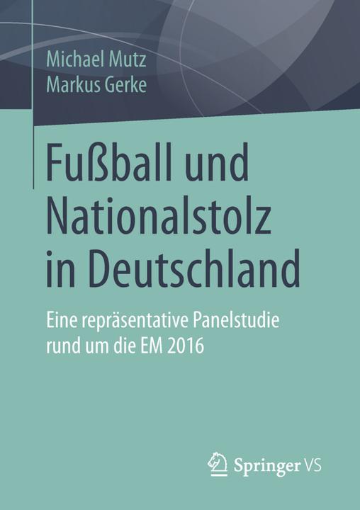 Produktbild Fussball und Nationalstolz in Deutschland (Deutsch, Markus Gerke, Michael Mutz, 2019)