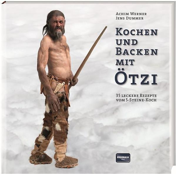 Produktbild Kochen und Backen mit Ötzi (Deutsch, Achim Werner, Jens Dummer, 2016)