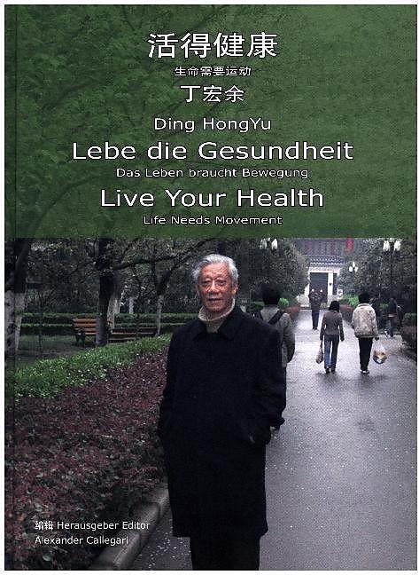 Produktbild Lebe die Gesundheit / Live Your Health (Deutsch, HongYu Ding, 2016)