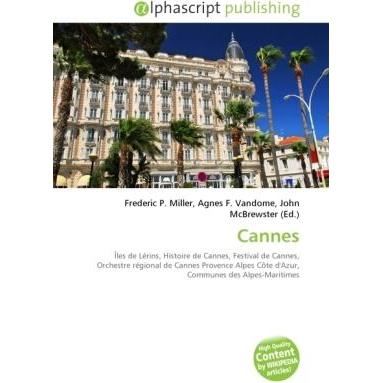 Thumbnail - Cannes, Ratgeber von Agnes F. Vandome, Frederic P. Miller, John McBrewster