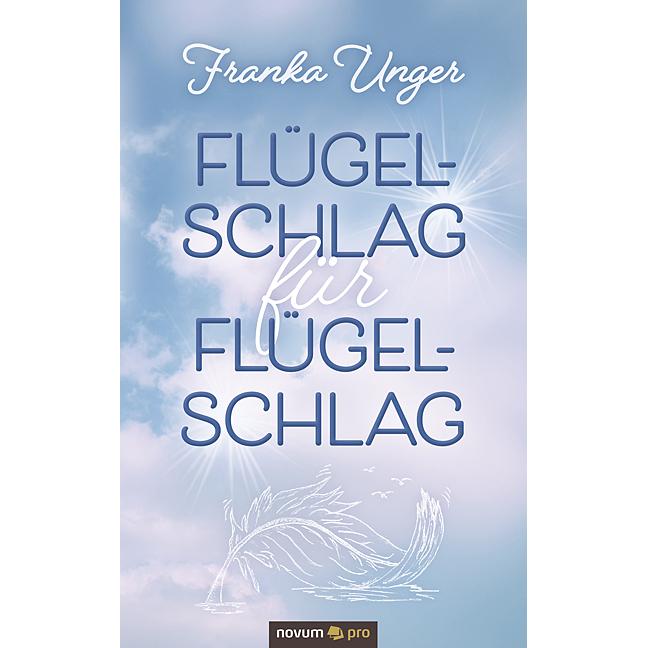 Flügelschlag für Flügelschlag, Belletristik von Franka Unger
