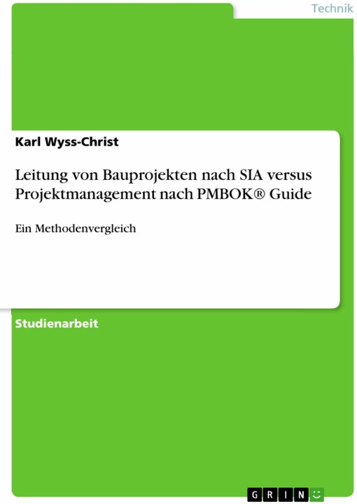 Produktbild Leitung von Bauprojekten nach SIA versus Projektmanagement nach PMBOK® Guide (Deutsch, Karl Wyss-Christ, 2010)