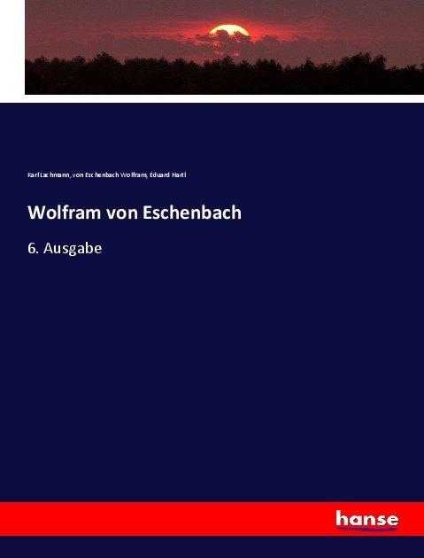 Produktbild Wolfram von Eschenbach (Eduard Hartl, Karl Lachmann, Wolfram von Eschenbach, 2017)