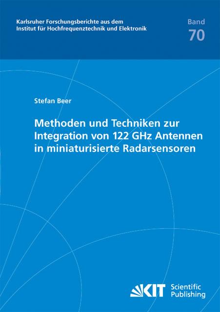 Produktbild Methoden und Techniken zur Integration von 122 GHz Antennen in miniaturisierte Radarsensoren (Deutsch, Stefan Beer, 2013)