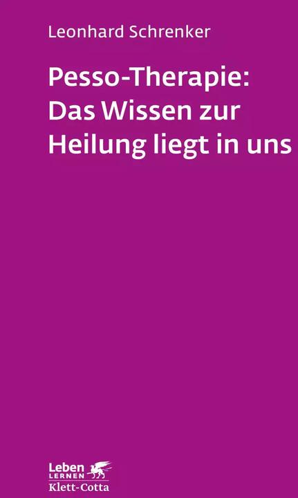 Produktbild Pesso-Therapie: Das Wissen zur Heilung liegt in uns (Deutsch, Leonhard Schrenker, 2024)