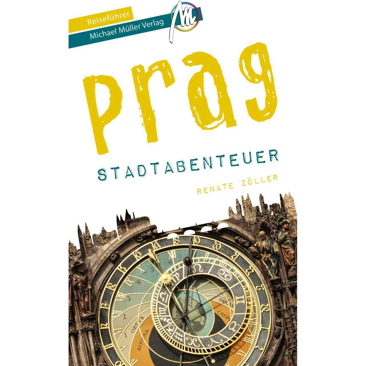 Prag - Stadtabenteuer Reiseführer Michael Müller Verlag, Ratgeber von Renate Zöller