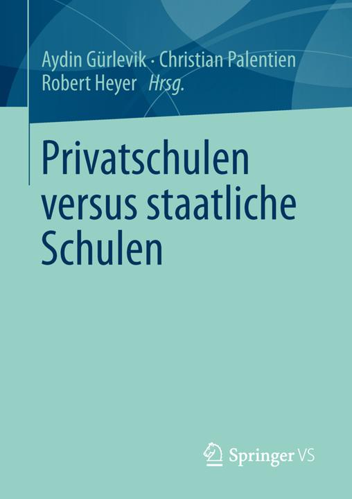Produktbild Privatschulen versus staatliche Schulen (Deutsch, Aydin Gürlevik, Christian Palentien, Robert Heyer, 2013)