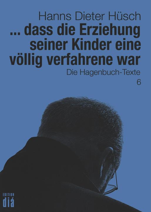 Produktbild dass die Erziehung seiner Kinder eine völlig verfahrene war (Deutsch, Hanns Dieter, Lotz Hsch, 2016)
