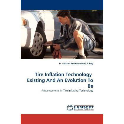 Tire Inflation Technology Existing And An Evolution To Be, Ratgeber von Sivarao Subramonian