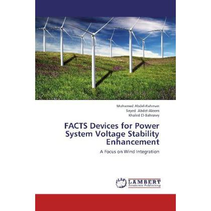 FACTS Devices for Power System Voltage Stability Enhancement, Fachbücher von Mohamed Abdel-Rahman, Khaled El-Bahrawy, Sa...