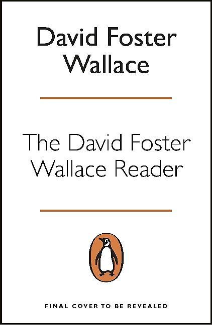 Produktbild The David Foster Wallace Reader (Englisch, David Foster Wallace, 2018)