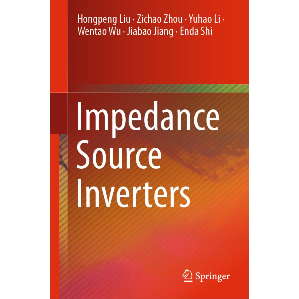 Impedance Source Inverters, Fachbücher von Jiabao Jiang, Zichao Zhou, Yuhao Li, Enda Shi, Wentao Wu, Hongpeng Liu