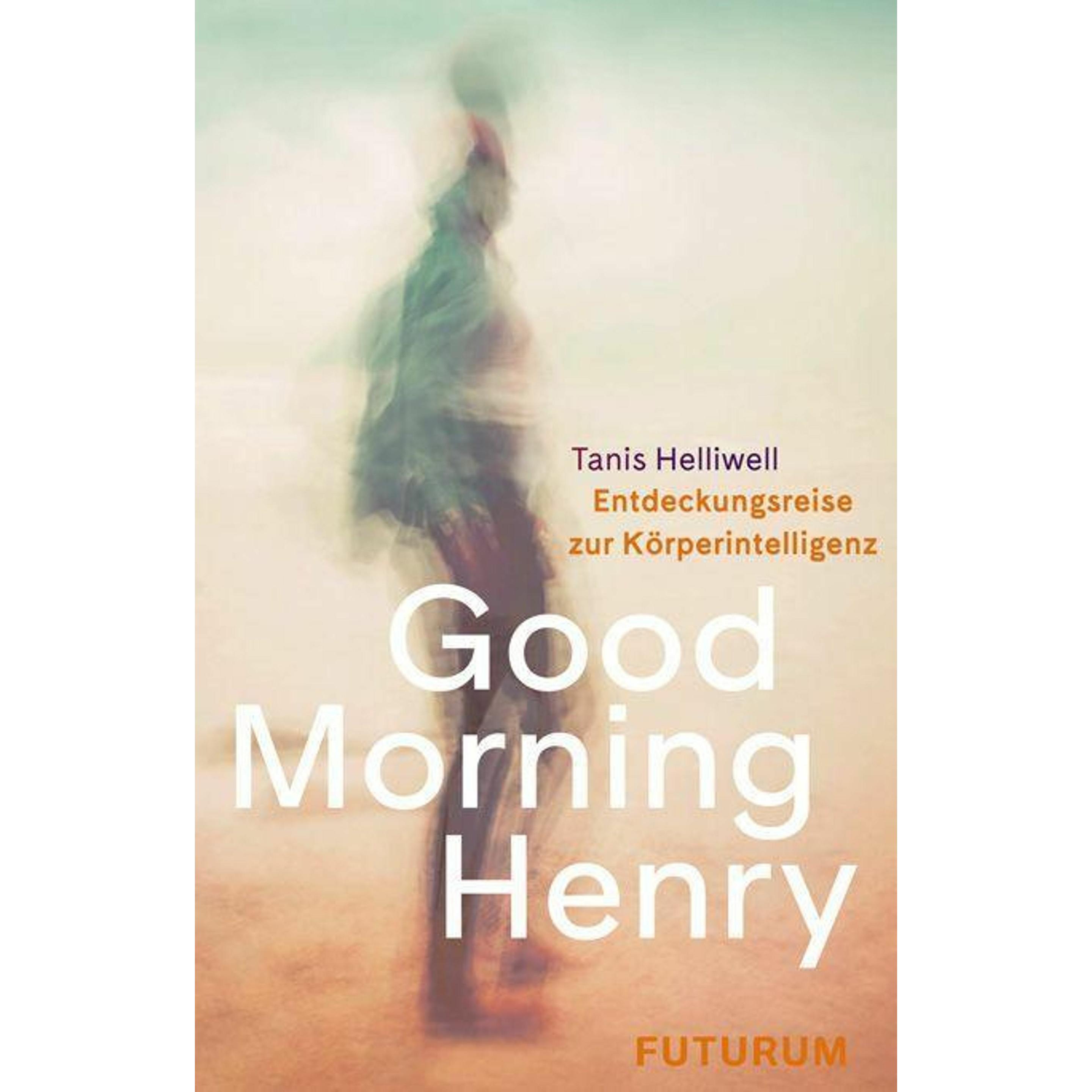 Good Morning Henry, Fachbücher von Tanis Helliwell