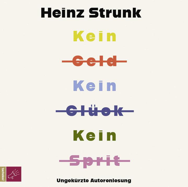 Kein Geld Kein Glück Kein Sprit (Heinz Strunk, Deutsch)